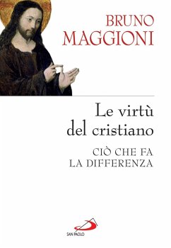 Cover Le virtù del cristiano. Ciò che fa la differenza (eBook, ePUB)