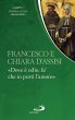 Francesco e Chiara. «Dove è odio, fa'... - Bild 1