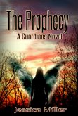 The Prophecy (Guardians #2) (eBook, ePUB)