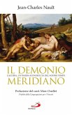 Il demonio meridiano. L'accidia, un'insidia sconosciuta del nostro tempo (eBook, ePUB)