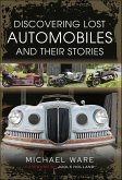 Discovering Lost Automobiles and their Stories (eBook, ePUB) Discovering Lost Automobiles and their Stories (eBook, ePUB)