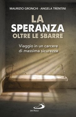 La speranza oltre le sbarre (eBook, ePUB) - Gronchi, Maurizio; Trentini, Angela