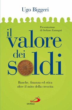 Il valore dei soldi. Banche, finanza ed etica oltre il mito della crescita (eBook, ePUB) - Biggeri, Ugo