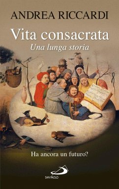 Vita consacrata, una lunga storia. Ha ancora un futuro? (eBook, ePUB) - Riccardi, Andrea