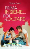 Prima insieme... poi all'altare. Corso di preparazione per coppie conviventi che chiedono il matrimonio (eBook, ePUB)