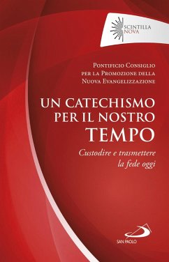 Un catechismo per il nostro tempo (eBook, ePUB) - Pontificio Consiglio per la Promozione della Nuova Evangelizzazione