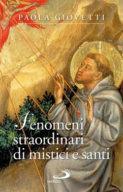 Fenomeni strordinari di mistici e santi (eBook, ePUB) - Giovetti, Paola