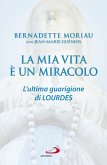 La mia vita è un miracolo (eBook, ePUB) La mia vita è un miracolo (eBook, ePUB)