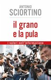 Il grano e la pula. I valori nell'informazione (eBook, ePUB) Il grano e la pula. I valori nell'informazione (eBook, ePUB)