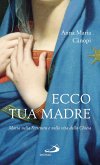 Ecco tua madre. Maria nella Scrittura e nella vita della Chiesa (eBook, ePUB) Ecco tua madre. Maria nella Scrittura e nella vita della Chiesa (eBook, ePUB)