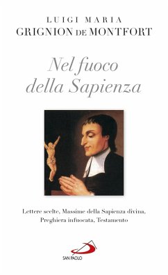 Cover Nel fuoco della sapienza. Lettere scelte, Massime della Sapienza divina, Preghiera infuocata, Testamento (eBook, ePUB)