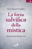 La forza salvifica della mistica (eBook, ePUB) La forza salvifica della mistica (eBook, ePUB)