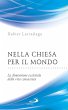 Nella Chiesa per il mondo. La... - Bild 1
