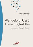 «Vangelo di Gesù, il Cristo, il Figlio di Dio». Introduzione ai Vangeli sinottici (eBook, ePUB)