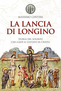 Cover La lancia di Longino. Storia del soldato che colpì il costato di Cristo (eBook, ePUB)