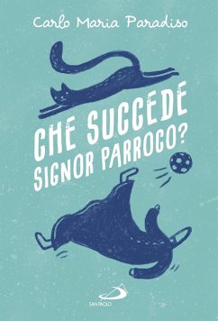 Che succede, signor parroco? (eBook, ePUB) - Paradiso, Carlo Maria