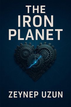 The Iron Planet (eBook, ePUB) - Uzun, Zeynep