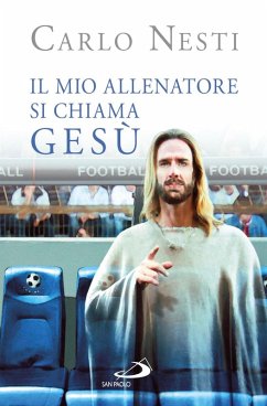 Cover Il mio Allenatore si chiama Gesù. Il Vangelo spiegato attraverso lo sport (eBook, ePUB)