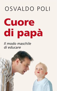 Cover Cuore di papà. Il modo maschile di educare (eBook, ePUB)
