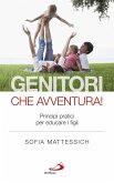 Genitori che avventura! Principi pratici per educare i figli (eBook, ePUB)