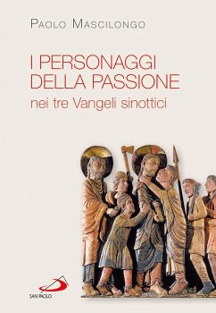 Cover I personaggi della Passione nei tre Vangeli sinottici (eBook, ePUB)
