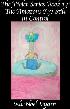 Cover The Amazons Are Still in Control (The Violet Series, #12) (eBook, ePUB)