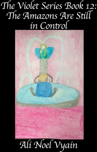 The Amazons Are Still in Control (The Violet Series, #12) (eBook, ePUB) The Amazons Are Still in Control (The Violet Series, #12) (eBook, ePUB)