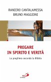 Pregare in Spirito e verità. La preghiera secondo la Bibbia (eBook, ePUB)
