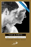 Vizi & virtù. Suggerimenti per un programma di vita (eBook, ePUB)