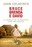 Bruce, Brenda, David. Il ragazzo che fu cresciuto come una ragazza (eBook, ePUB)