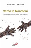 Verso la noosfera. Dall'universo ordinato alla Terra da costruire (eBook, ePUB)