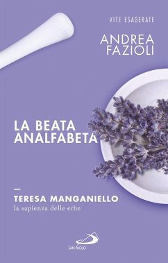 Cover La beata analfabeta. Teresa Manganiello, la sapienza delle erbe (eBook, ePUB)