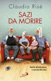Sazi da morire. Malattie dell'abbondanza e necessità della fatica (eBook, ePUB)