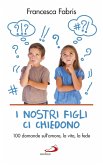 I nostri figli ci chiedono (eBook, ePUB) I nostri figli ci chiedono (eBook, ePUB)