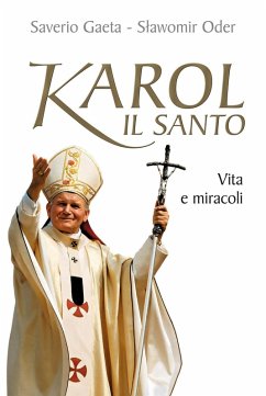 Karol il santo. Vita e miracoli di Giovanni Paolo II (eBook, ePUB) Cover Karol il santo. Vita e miracoli di Giovanni Paolo II (eBook, ePUB)