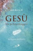 Gesù. Un pellegrinaggio (eBook, ePUB) Gesù. Un pellegrinaggio (eBook, ePUB)