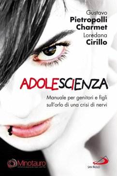 Adolescienza. Manuale per genitori e figli sull'orlo di una crisi di nervi (eBook, ePUB) - Pietropolli Charmet, Gustavo; Cirillo, Loredana