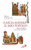 «Lascia andare il mio popolo». Riflessioni bibliche sul cammino dell'Esodo (eBook, ePUB)