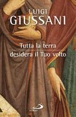 Tutta la terra desidera il Tuo volto (eBook, ePUB)