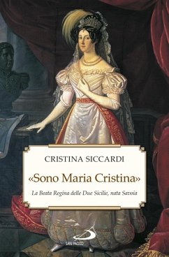 Cover «Sono Maria Cristina». La Beata regina delle Due Sicilie, nata Savoia (eBook, ePUB)