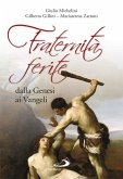 Fraternità ferite dalla Genesi ai Vangeli (eBook, ePUB)