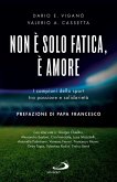 Non è solo fatica, è amore (eBook, ePUB)