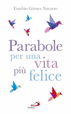 Parabole per una vita più felice. (eBook, ePUB) Cover Parabole per una vita più felice. (eBook, ePUB)