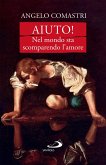 Aiuto! Nel mondo sta scomparendo l'amore (eBook, ePUB)