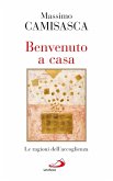 Benvenuto a casa. Le ragioni dell'accoglienza (eBook, ePUB)