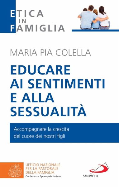 Educare ai sentimenti e alla sessualità (eBook, ePUB) Educare ai sentimenti e alla sessualità (eBook, ePUB)