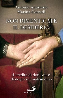Non dimenticate il desiderio (eBook, ePUB) - Anastasio, Antonio; Corradi, Marina