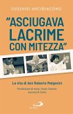 "Asciugava lacrime con mitezza" (eBook, ePUB)