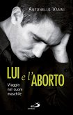 Lui e l'aborto. Viaggio nel cuore maschile (eBook, ePUB) Lui e l'aborto. Viaggio nel cuore maschile (eBook, ePUB)