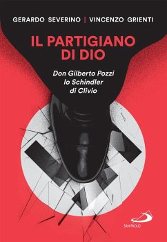 Il partigiano di Dio (eBook, ePUB) - Grienti, Vincenzo; Severino, Gerardo